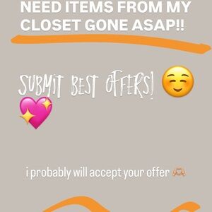 NEED CLOSET ITEMS GONE ASAP